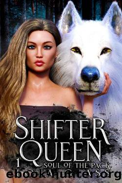 Soul of the Pack (Shifter Queen Book 1) by Lola Glass