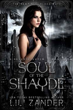 Soul of the Shayde: A Reverse Harem Paranormal Romance (The Vampires' Blood Mate Book 3) by Lili Zander