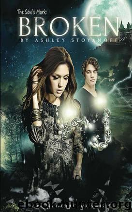 Soul's Mark 3: Broken by Ashley Stoyanoff