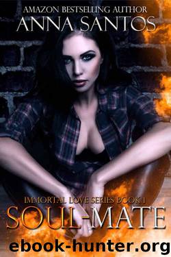 Soul-Mate (The Immortal Love Series Book 1) by Anna Santos