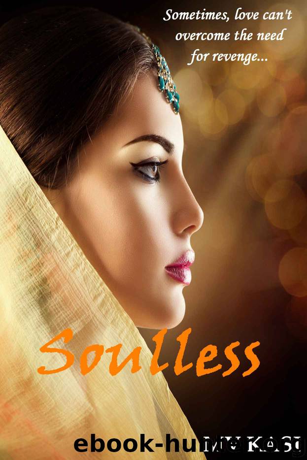 Soulless (Revenge or Love?): A Hot Romance Thriller set in India by MV Kasi