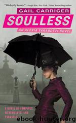 Soulless (The Parasol Protectorate) by Gail Carriger