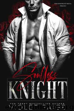 Soulless Knight (Sins of Knight Mafia Trilogy Book 1) by Violet Paige