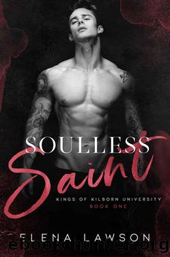 Soulless Saint (Kings of Kilborn University Book 1) by Elena Lawson