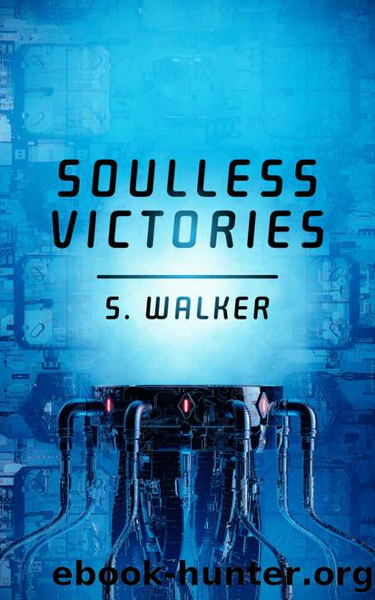 Soulless Victories (Corporate Wars Book 2) by S. Walker