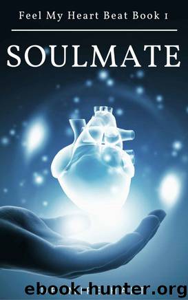 Soulmate: Feel My Heart Beat Book 1 by Delmire Hart