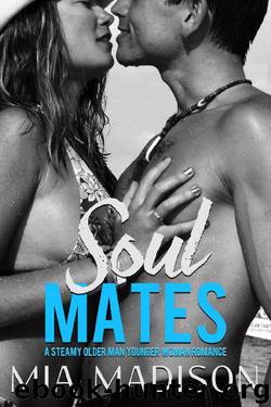 Soulmates: A Steamy Older Man Younger Woman Romance by Mia Madison
