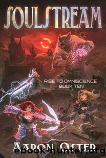 Soulstream (Rise To Omniscience Book 10) by Aaron Oster