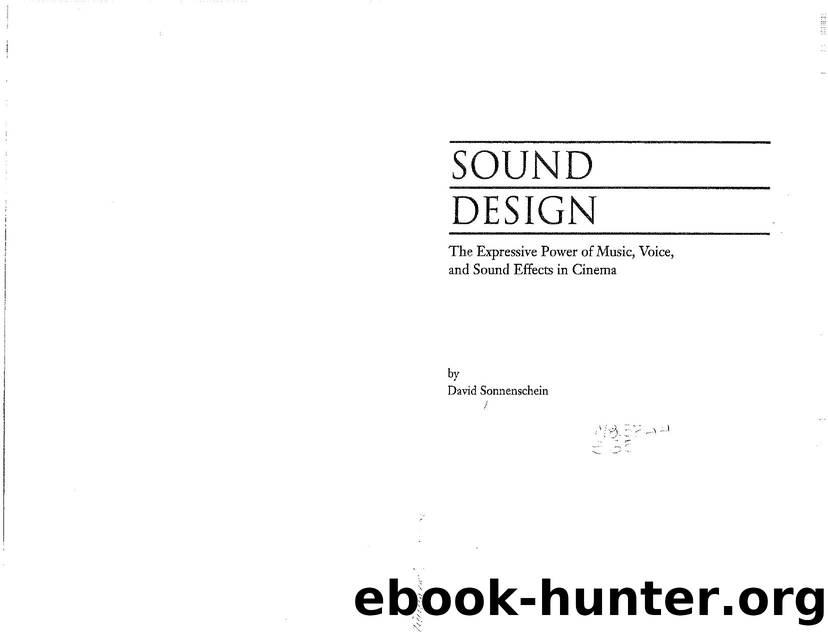 Sound Design the expressive power of music, voice and sound effects in cinema by David Sonnenschein by Unknown