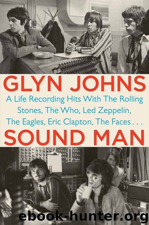 Sound Man: A Life Recording Hits with The Rolling Stones, The Who, LedZeppelin, The Eagles, Eric Clapton, The Faces . . . by Glyn Johns