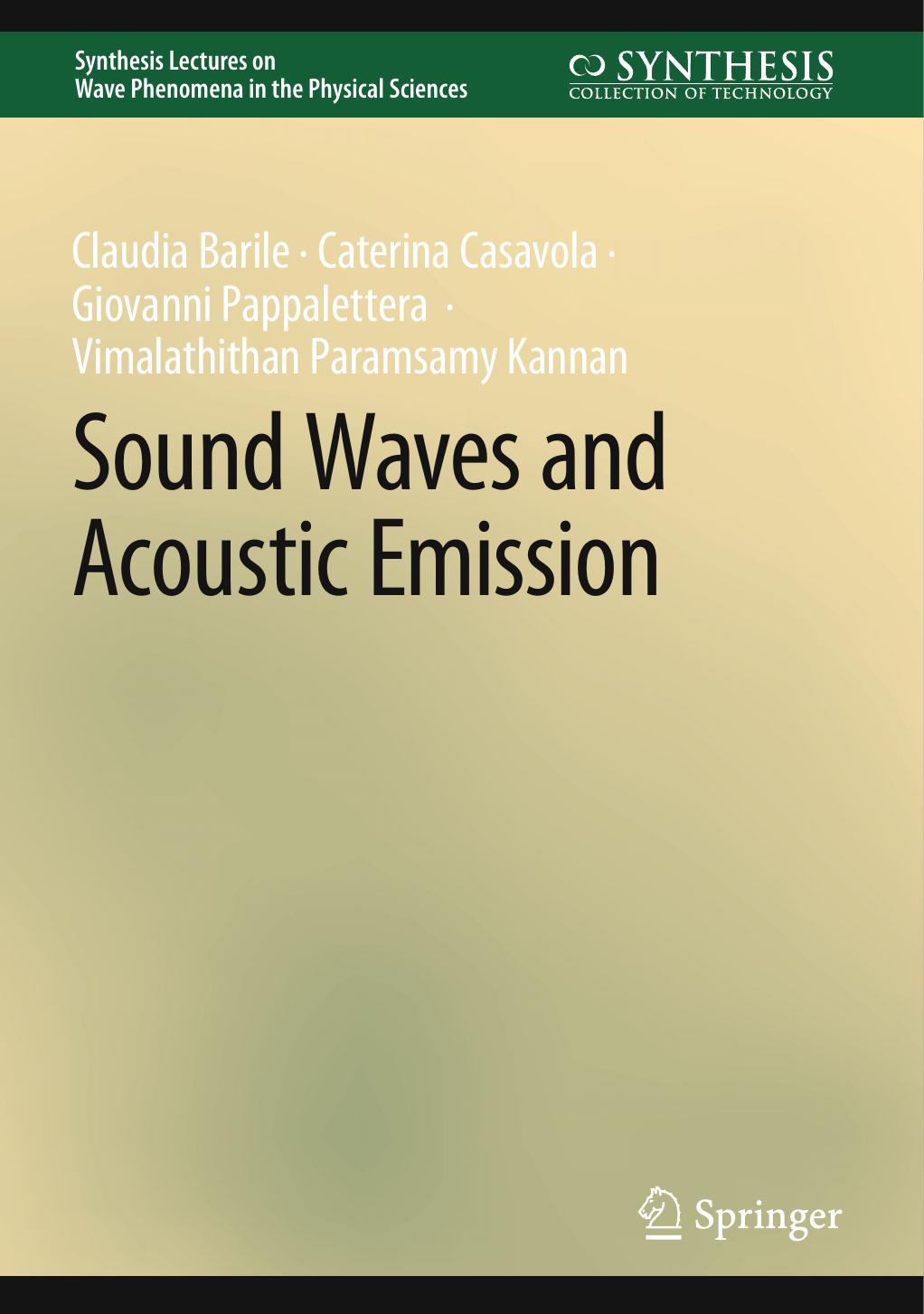 Sound Waves and Acoustic Emission by Claudia Barile Caterina Casavola Giovanni Pappalettera Vimalathithan Paramsamy Kannan