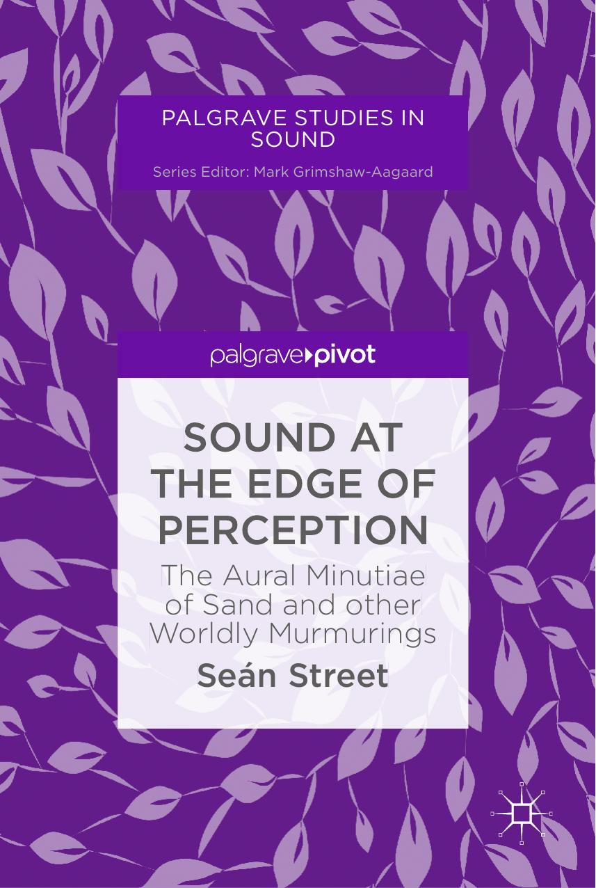 Sound at the Edge of Perception by Seán Street