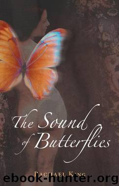Sound of Butterflies, The by King Rachael