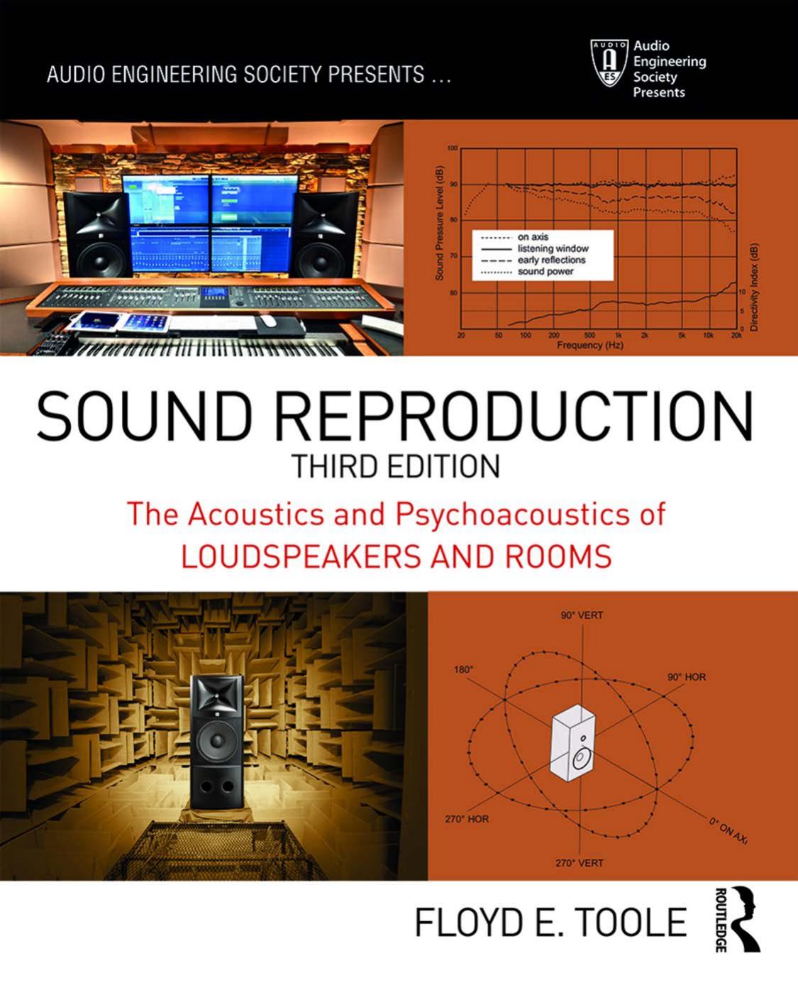 Sound reproduction : the acoustics and psychoacoustics of loudspeakers and rooms by Floyd E. Toole
