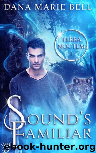 Sound's Familiar (Terra Noctem Book 1) by Dana Marie Bell