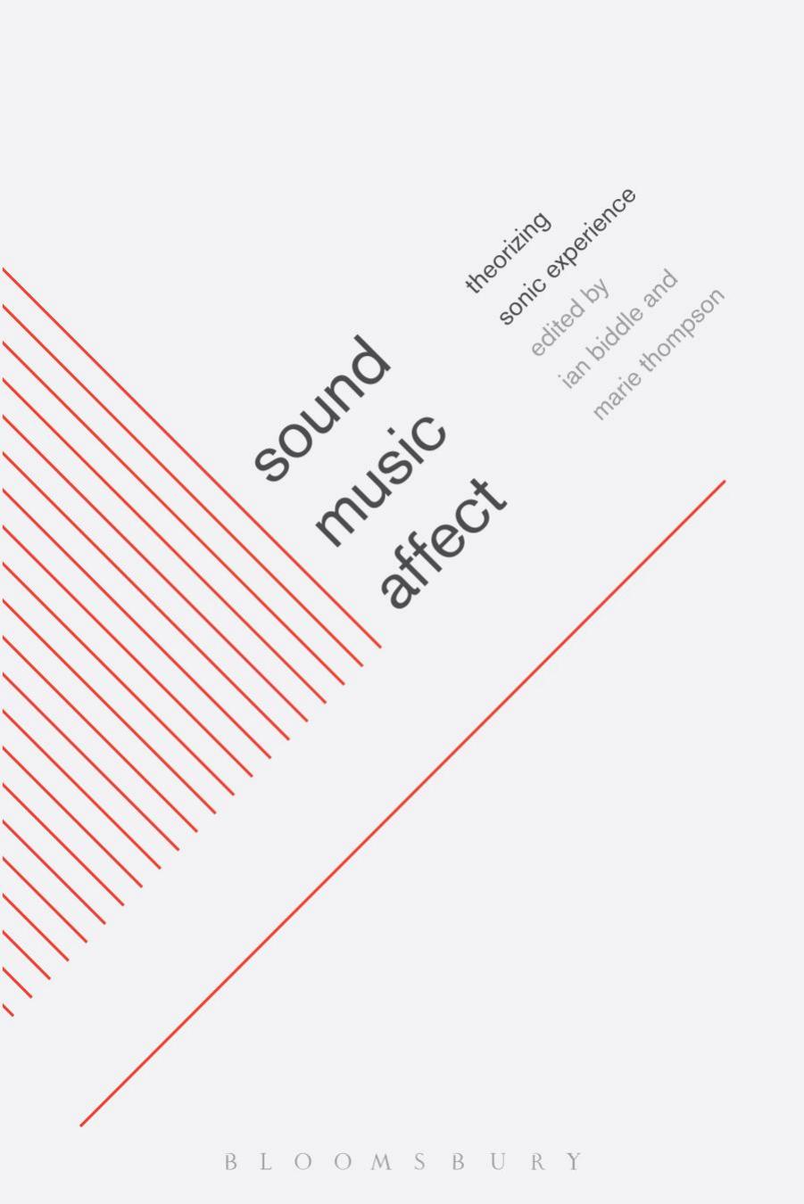 Sound, music, affect: theorizing sonic experience by Thompson Marie