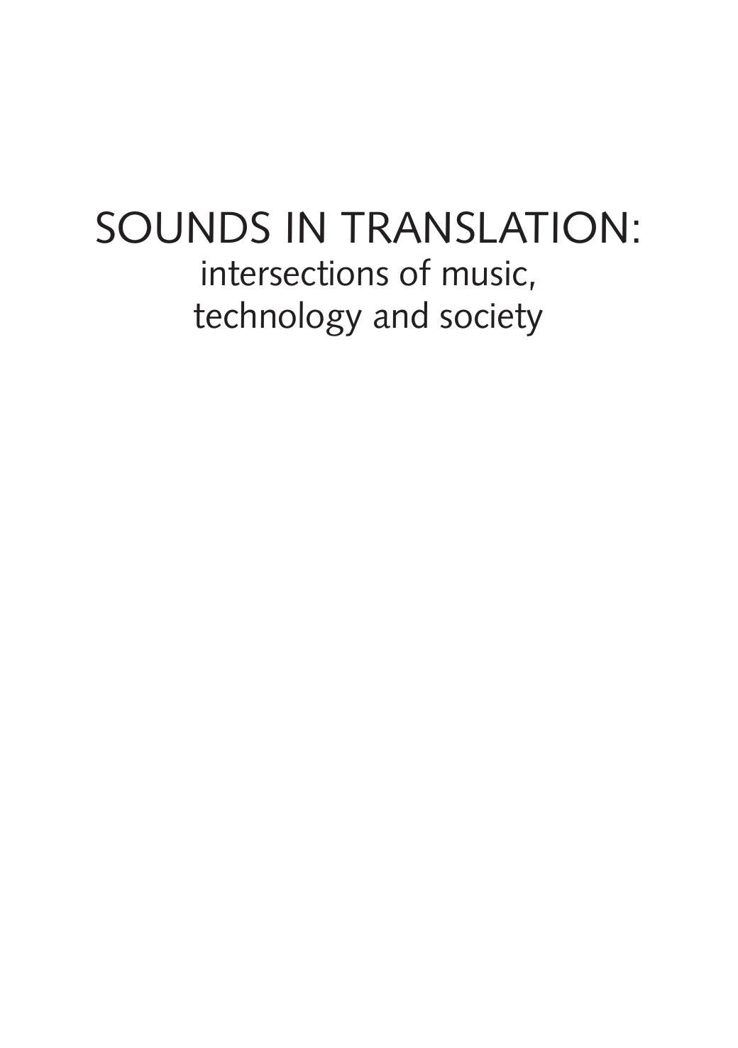 Sounds in translation intersections of music, technology and society by Chan A. Noble A. (eds.)
