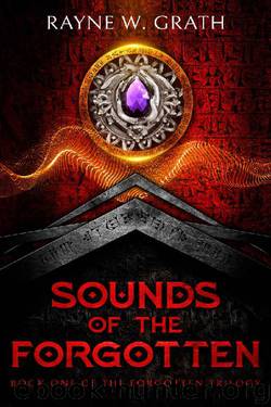 Sounds of the Forgotten by Rayne W Grath