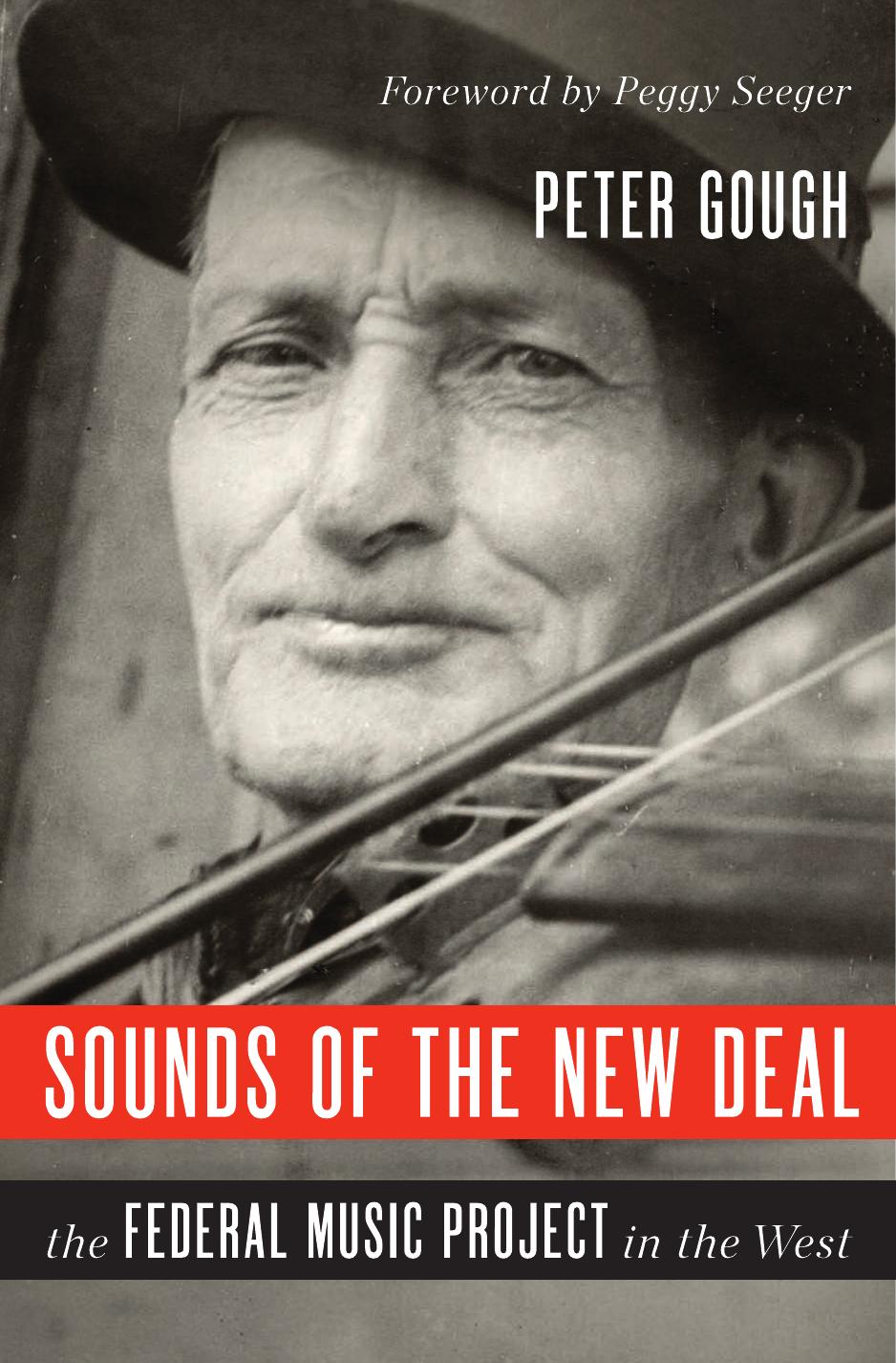 Sounds of the New Deal: The Federal Music Project in the West by Peter Gough Peggy Seeger