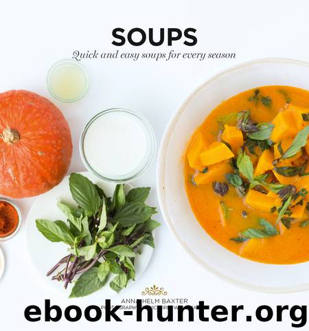 Soups by Anna Helm-Baxter
