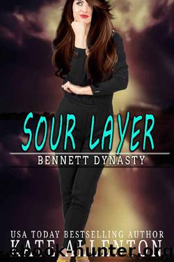 Sour Layer (Bennett Dynasty Book 5) by Kate Allenton