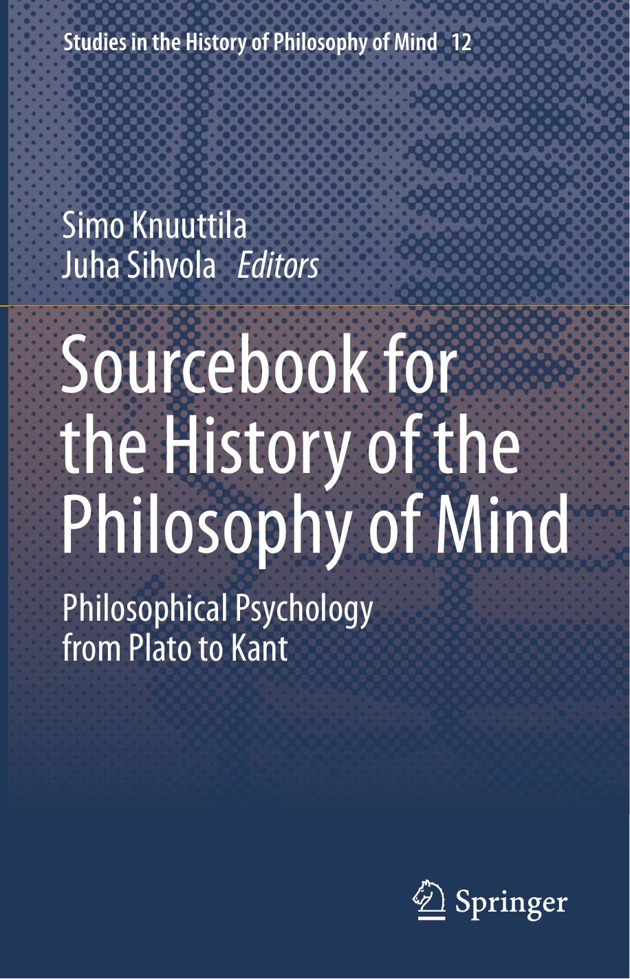 Sourcebook for the history of the philosophy of mind : philosophical psychology from Plato to Kant by Knuuttila Simo; Sihvola Juha