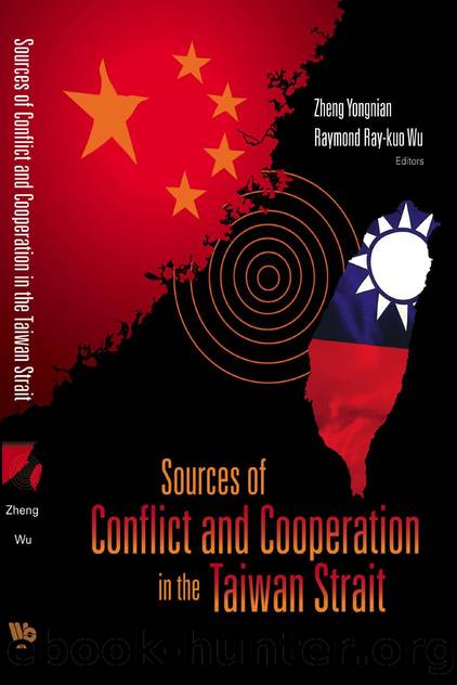 Sources Of Conflict And Cooperation In The Taiwan Strait by Yongnian Zheng; Raymond Ray-Kuo Wu