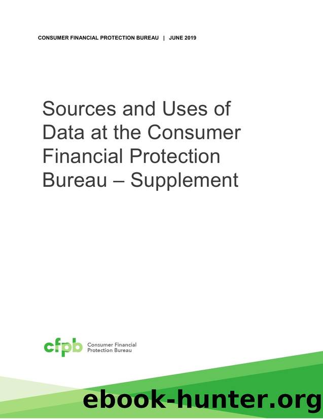 Sources and Uses of Data at the Consumer Financial Protection Bureau - Supplement by Consumer Financial Protection Bureau