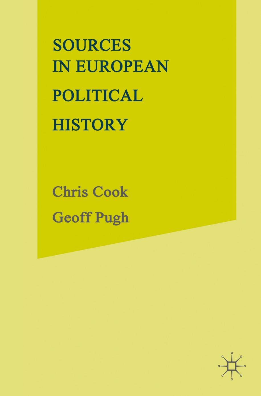 Sources in European Political History: Volume 1: The European Left by Chris Cook Geoff Pugh (auth.)