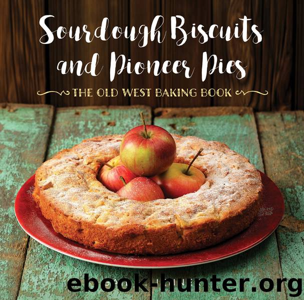 Sourdough Biscuits and Pioneer Pies by Gail L. Jenner