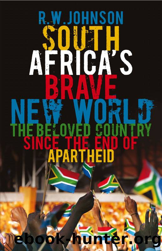 South Africa's Brave New World by R. W. Johnson