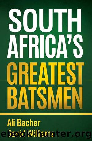South Africa's Greatest Batsmen by Ali Bacher