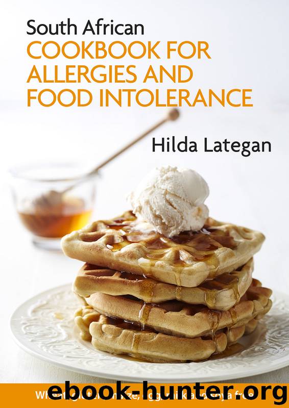 South African Cookbook for Allergies and Food Intolerance by Hilda Lategan