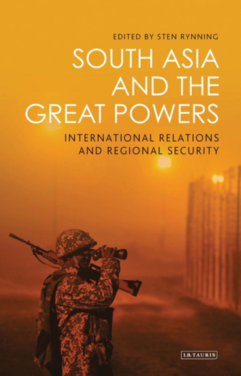 South Asia and the Great Powers: International Relations and Regional Security by Sten Rynning