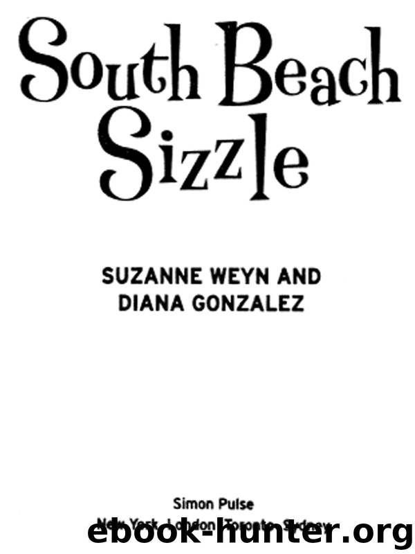 South Beach Sizzle by Suzanne Weyn & DIANA GONZALEZ