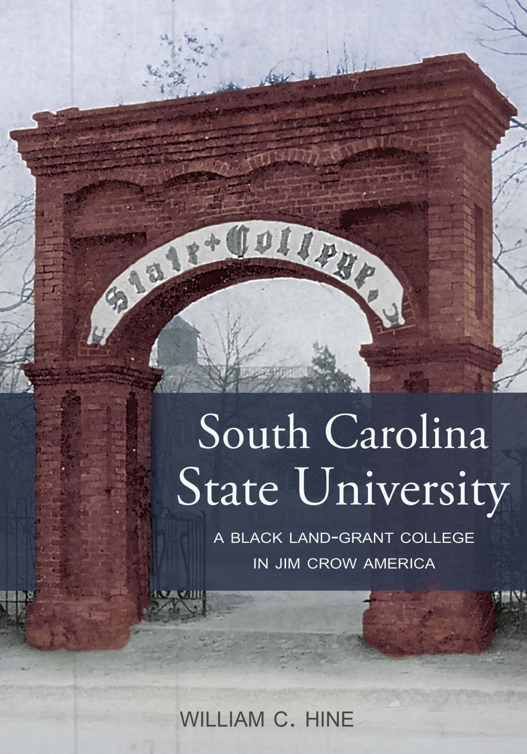 South Carolina State University: A Black Land-Grant College in Jim Crow America by William C. Hine