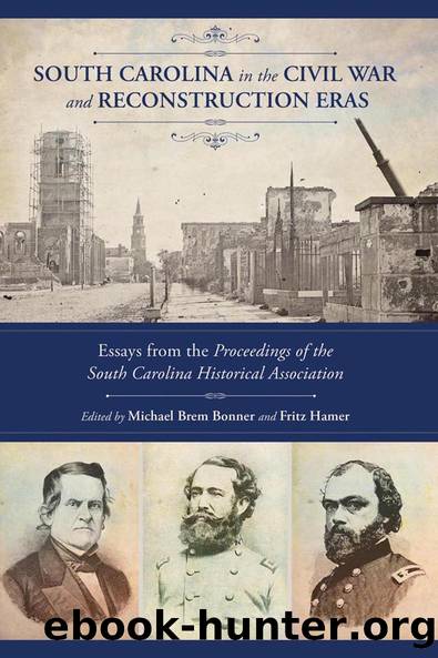 South Carolina in the Civil War and Reconstruction Eras by Michael Brem Bonner Fritz Hamer