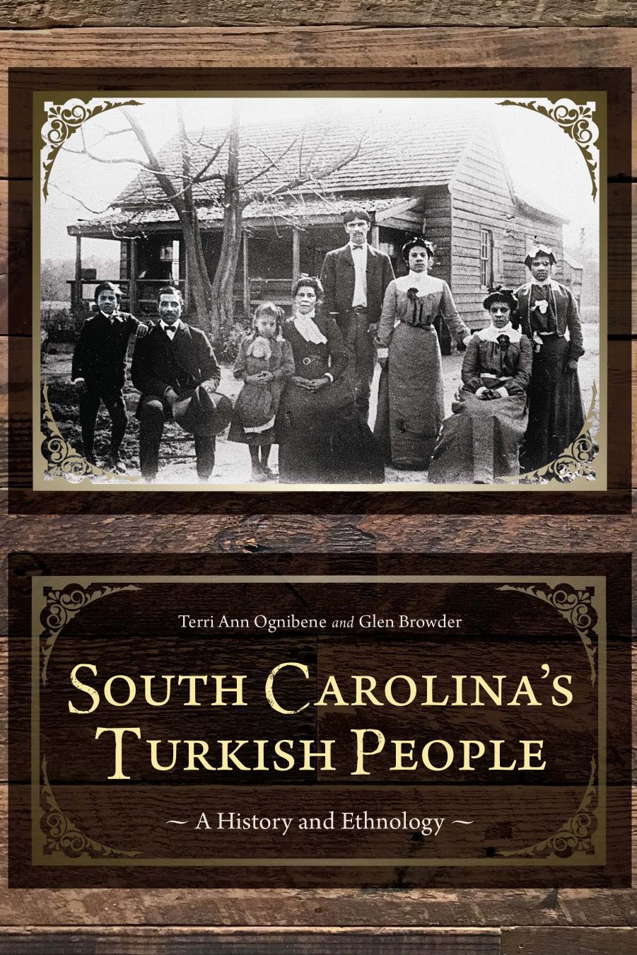 South Carolinaâs Turkish People: A History and Ethnology by Terri Ann Ognibene Glen Browder
