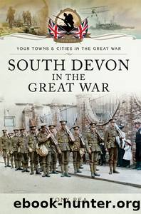South Devon in the Great War by Tony Rea