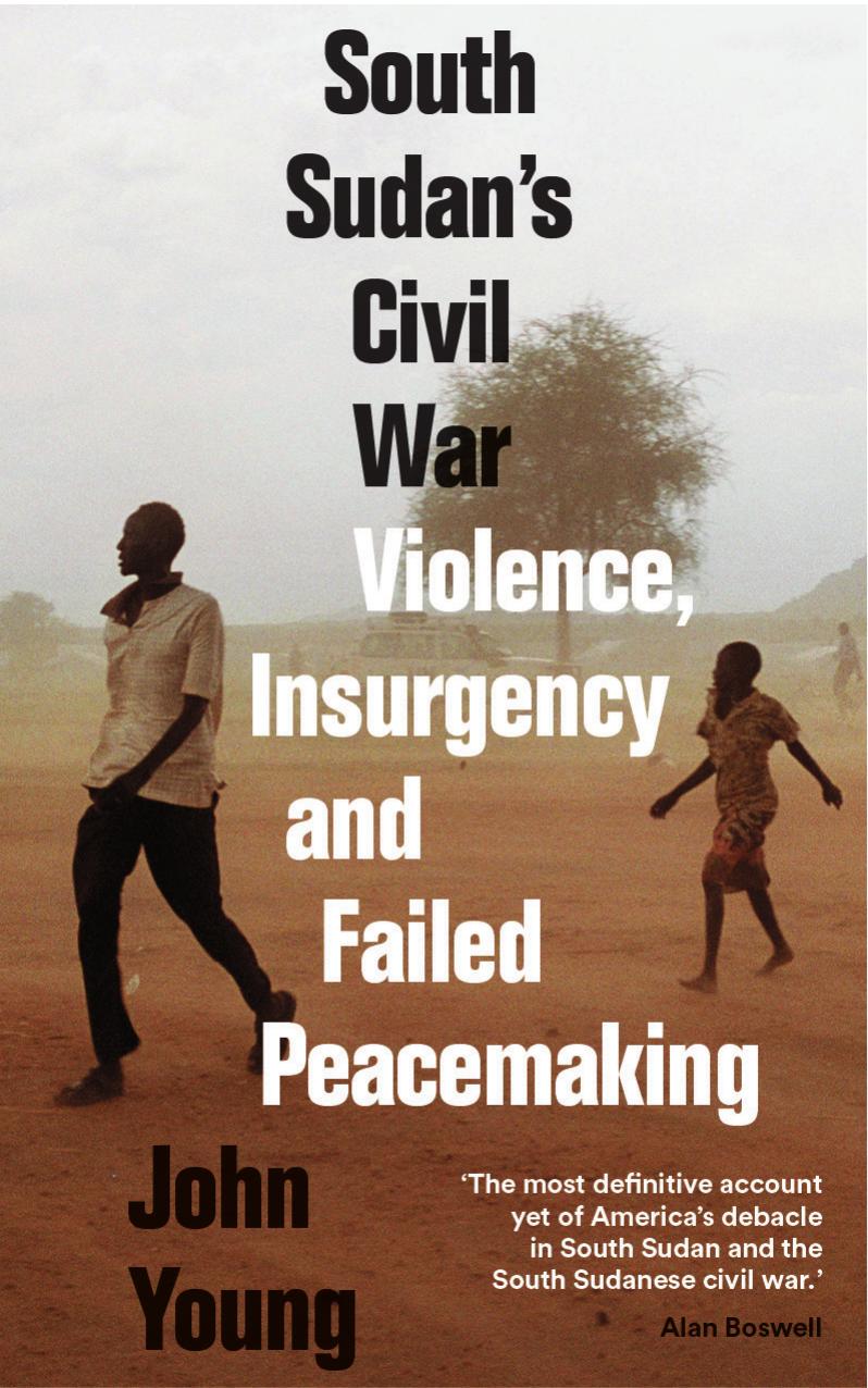 South Sudan's Civil War: Violence, Insurgency and Failed Peacemaking by John Young