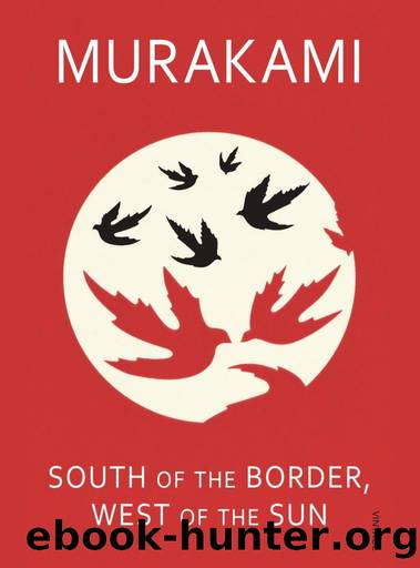 South of the Border, West of the Sun by Haruki Murakami & Philip Gabriel (translator)