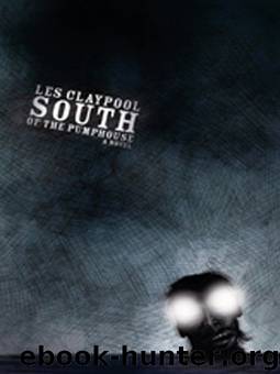 South of the Pumphouse by Les Claypool