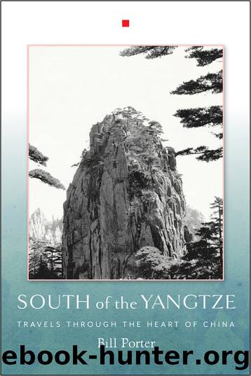 South of the Yangtze: Travels Through the Heart of China by Bill Porter