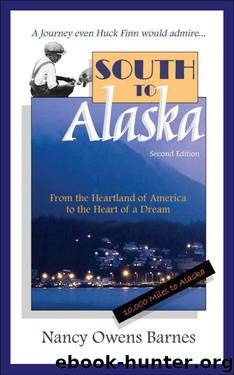 South to Alaska: A True Story of Courage and Survival from the Heartland of America to the Heart of a Dream by Barnes Nancy Owens
