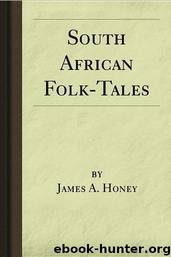 South-African Folk-Tales by James Honeÿ