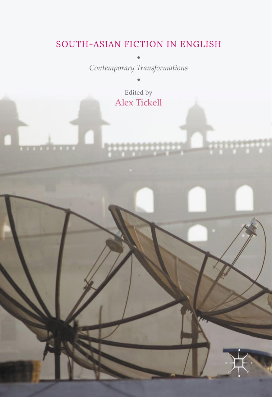 South-Asian Fiction in English: Contemporary Transformations by Alex Tickell (eds.)