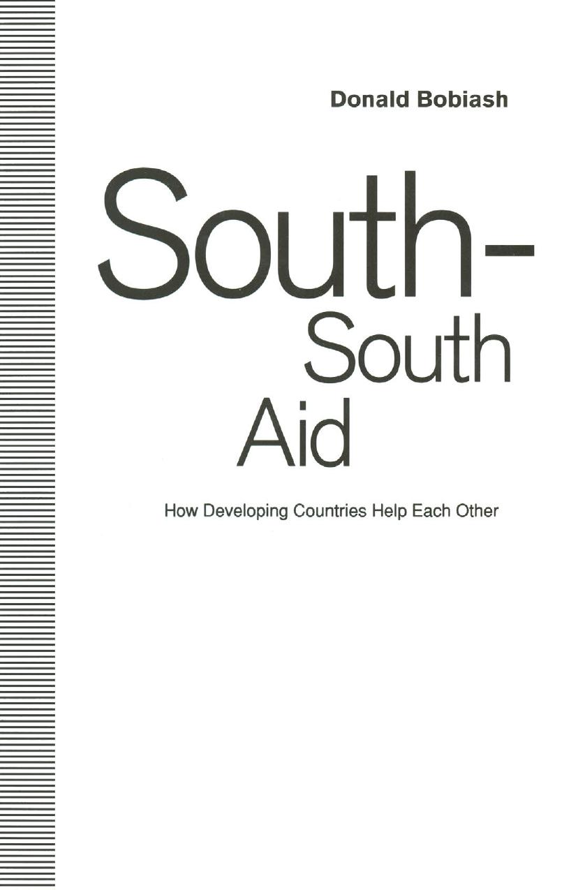 South-South Aid: How Developing Countries Help Each Other by Donald Bobiash (auth.)