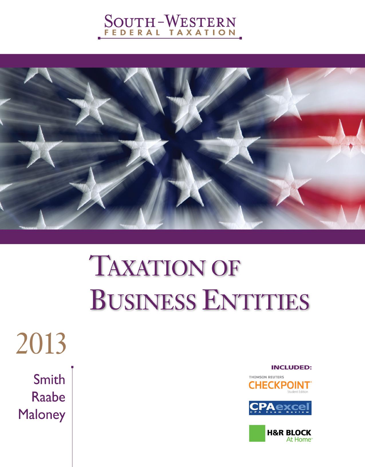 South-Western Federal Taxation 2013: Taxation of Business Entities by William A. Raabe William H. Hoffman James E. Smith