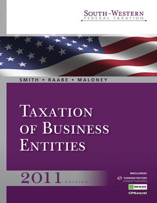 South-western Federal Taxation 2011: Taxation of Business Entities by James E. Smith William A. Raabe David M. Maloney