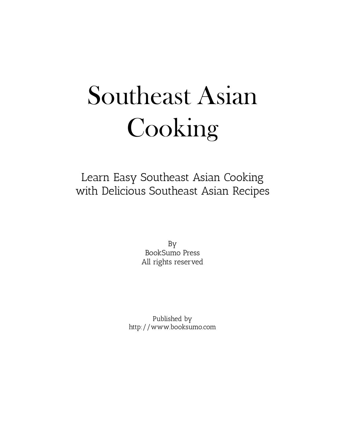 Southeast Asian Cooking Learn Easy Southeast Asian Cooking with Delicious Southeast Asian Recipes by BookSumo Press